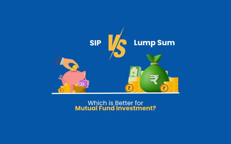 SIP vs. Lump-Sum Investment: Which is Better for Mutual Funds?